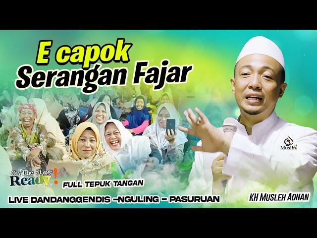 E capok Serangan fajar || KH. Musleh Adnana terbaru 2024