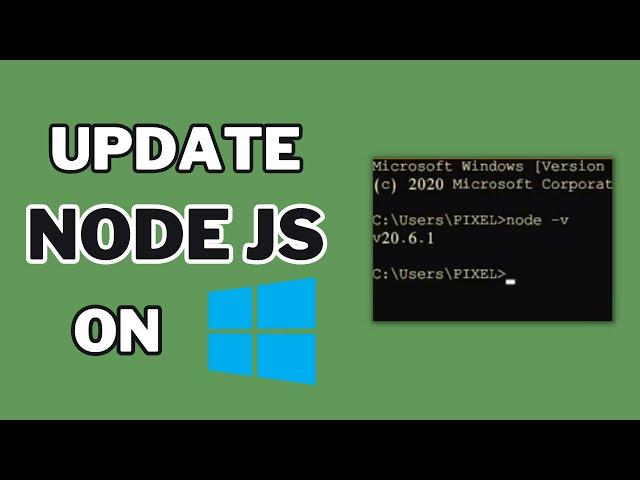 How To Update Node JS In Winows (Short Method)