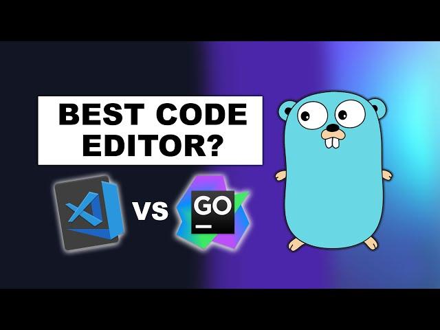 BEST Golang Code Editor: VSCode vs Goland