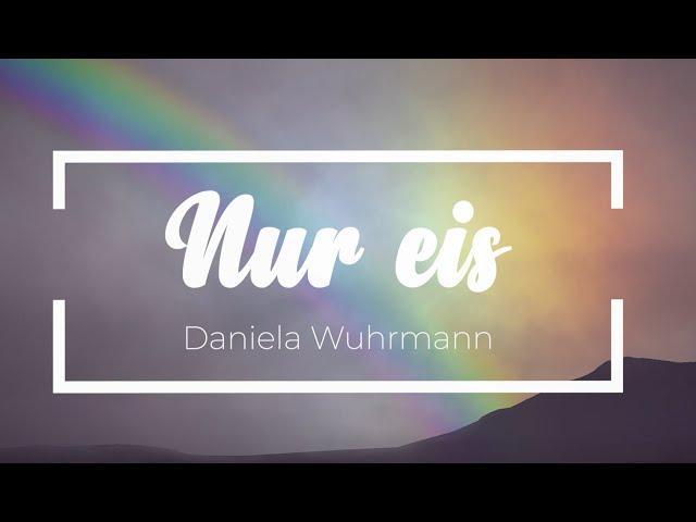 Nur eis (Daniela Wuhrmann)