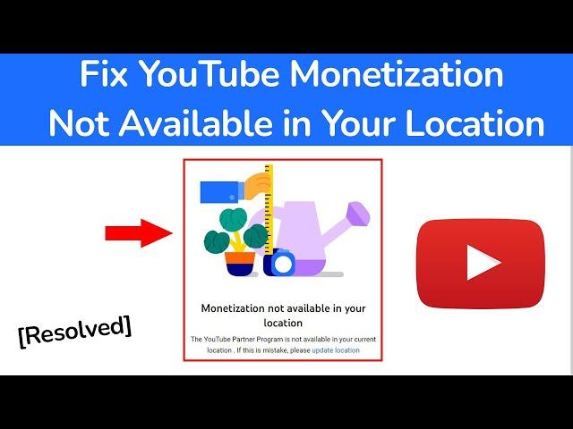 How to Fix YouTube Monetization Not Available in Your Location? [Resolved]