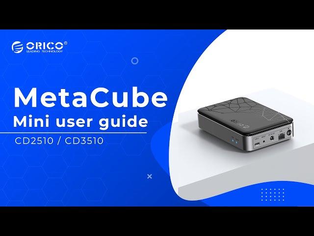 ORICO NAS CD2510＆CD3510 MetaCube Mini Installation Guide