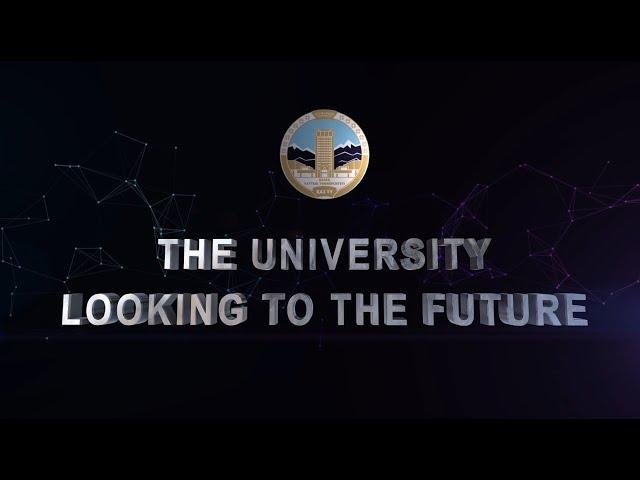 THE UNIVERSITY, LOOKING TO THE FUTURE