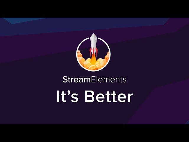 StreamElements - It's Better