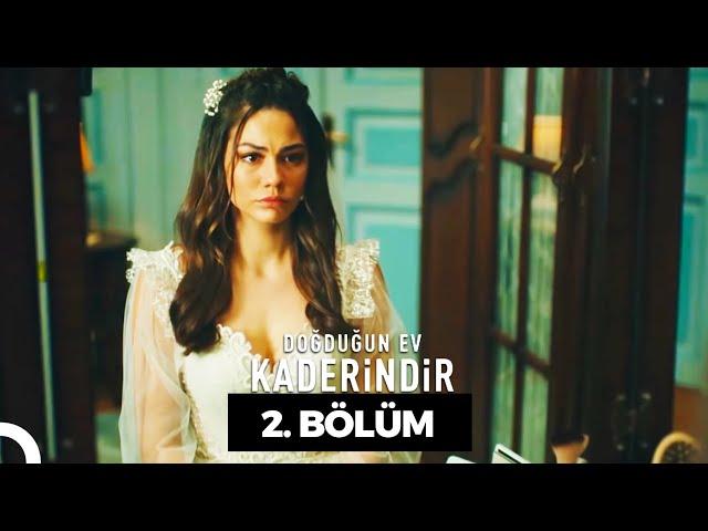 Doğduğun Ev Kaderindir | 2. Bölüm