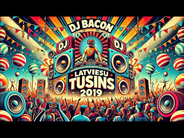 Latviešu Tusiņš 2019 (Mixed By Dj Bacon) [2019]