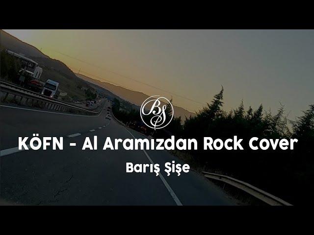 KÖFN - Al Aramızdan Rock / Metal Cover