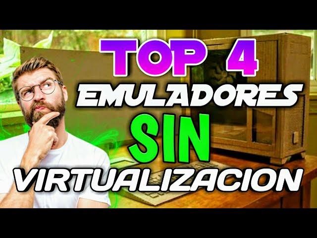 TOP 4 EMULADORES SIN VIRTUALIZACION EMULADOR PARA PC DE BAJOS RECURSOS 2024