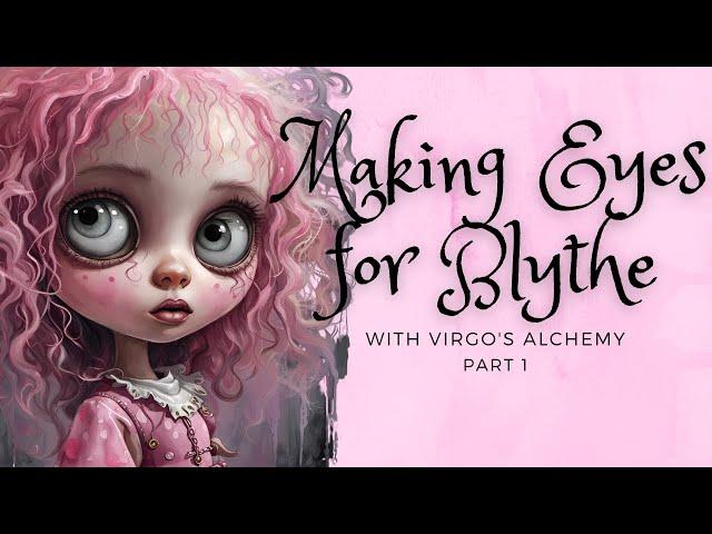 Blythe Doll Eye Making Part 1