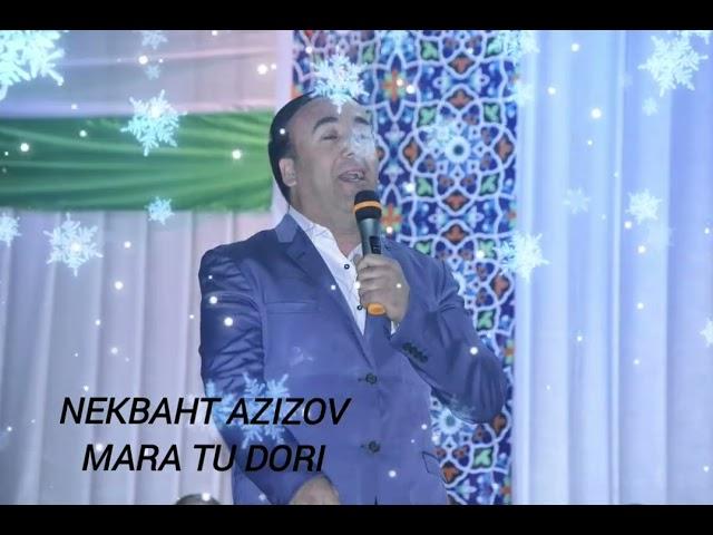 NEKBAHT AZIZOV MARA TU DIRI