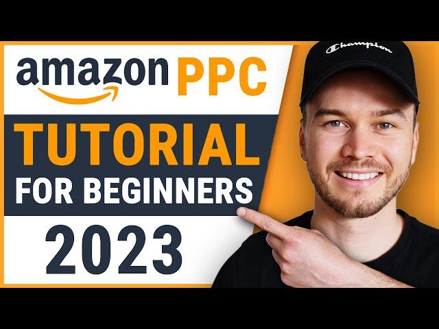 Amazon PPC Tutorial for Beginners (STEP-BY-STEP GUIDE)