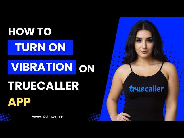 How to Turn ON Vibration on Truecaller App