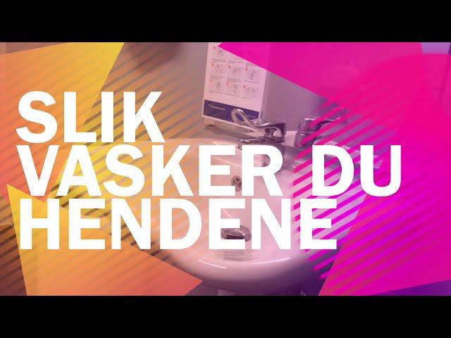 Slik vasker du hendene