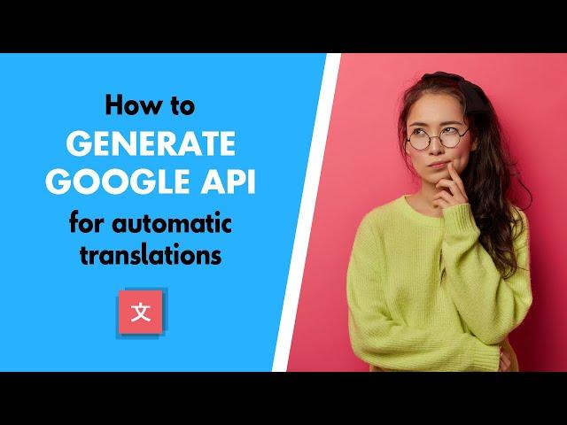 Generate Google API Key for Automatic Website Translation