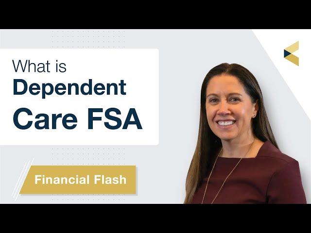 What is Dependent Care FSA?