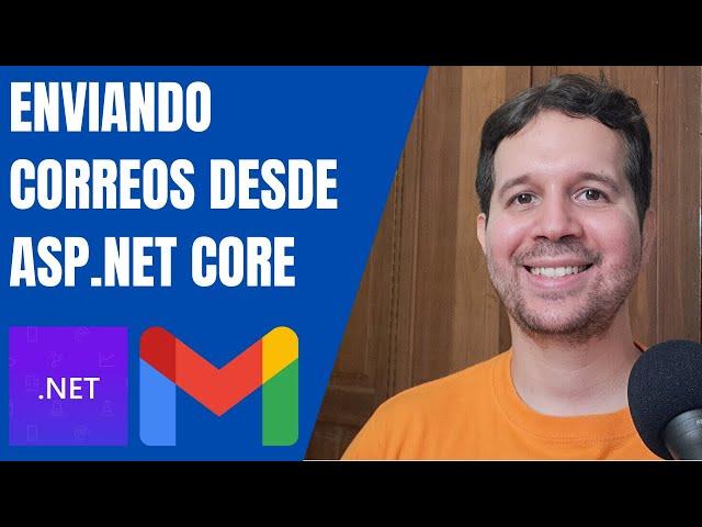 Enviando Correos desde ASP.NET Core con una Cuenta de Gmail | Fácil y Rápido