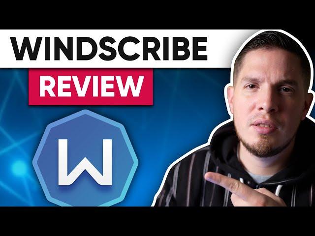 Windscribe VPN Review 2024  Better Watch Before Buying