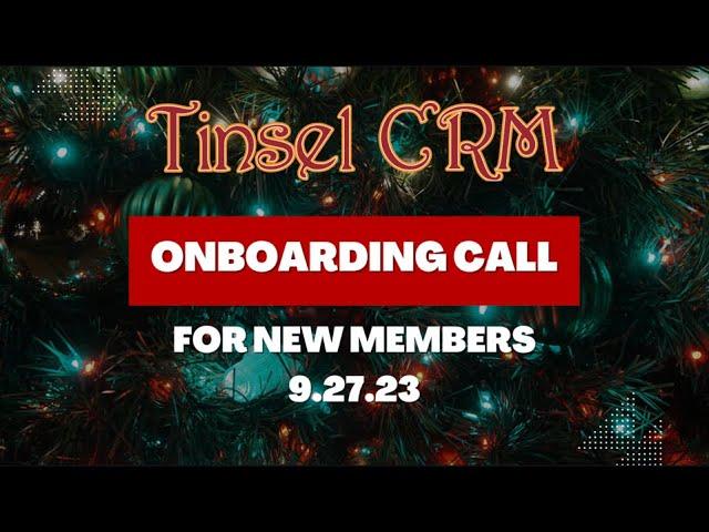 Tinsel CRM New Member Onboarding Call + New Features - 9/27/23