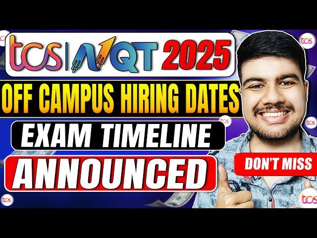 TCS NQT 2025 Off-Campus Hiring Dates Announced! Exam Timeline Inside!