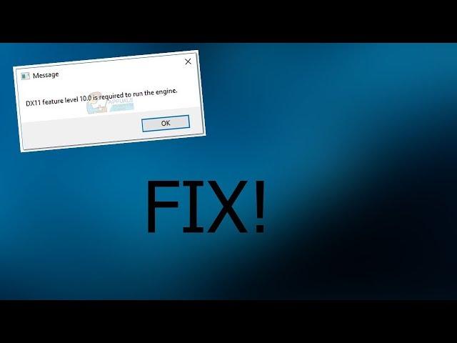 How to fix dx11 feature level 10.0 is required to run the engine