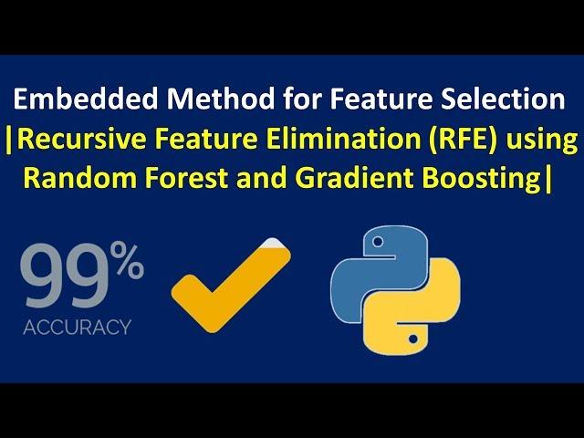 Recursive Feature Elimination (RFE) by Using Random Forest and Gradient Boosting Algorithm