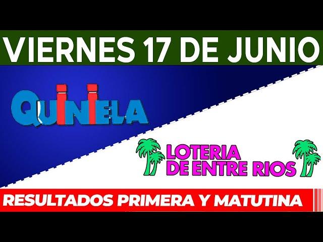 Quinielas Primera y matutina de Córdoba y Entre Ríos, Viernes 17 de Junio