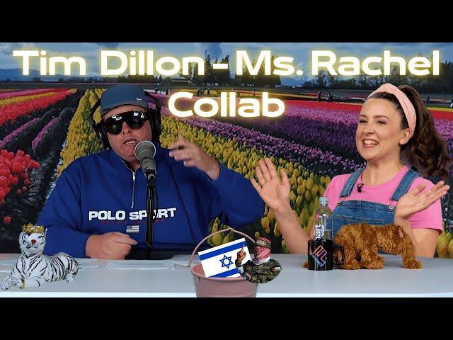 Tim Dillon fights Ms. Rachel and Hamas! 
