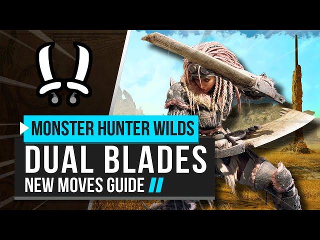 Monster Hunter Wilds | Dual Blades New Moves Guide