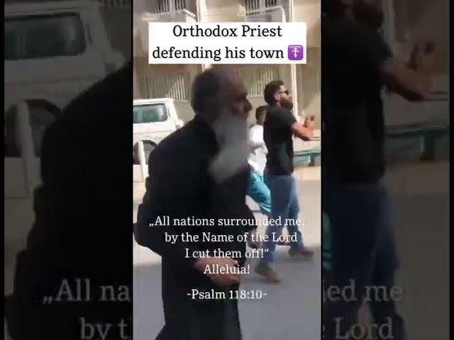 Orthodox Christian Priest against radical islamist militias ️️️