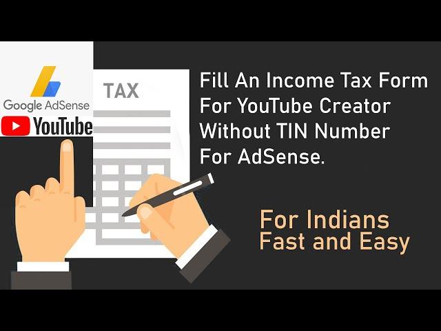 Fill An Income Tax Form For YouTube Creator Without TIN Number For AdSense.