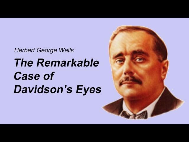 "The Remarkable Case of Davidson’s Eyes" by H. G. Wells. Audiobooks. Learn English through stories