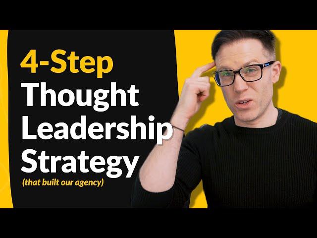 4-Step Thought Leadership Strategy ANYONE Can Use