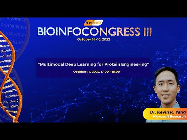 Dr. Kevin K. Yang | Multimodal Deep Learning for Protein Engineering | Bioinfocongress III