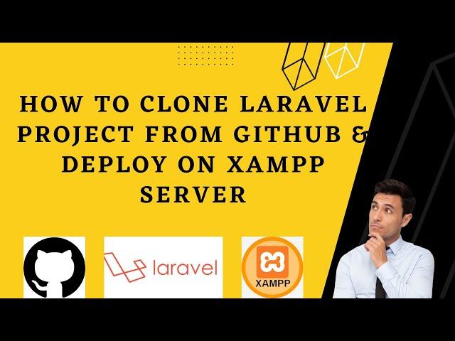 how to clone Laravel project from GitHub and Run it on Xampp Server