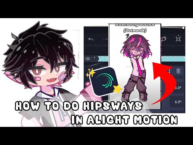 ⎯─  .Gacha Tweening Tutorial!!  | How to do a HipSway In Alight motion 