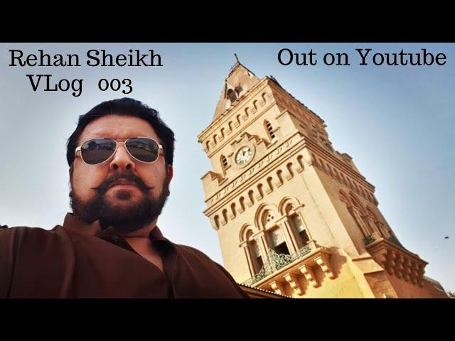 Rehan Sheikh Vlog 003- Faiz Mohabat aur Aba jan