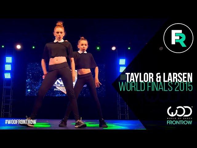 Taylor Hatala & Larsen Thompson | FRONTROW | World of Dance Finals 2015 | #WODFINALS15