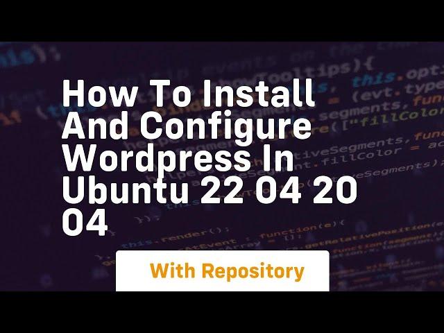 how to install and configure wordpress in ubuntu 22 04 20 04