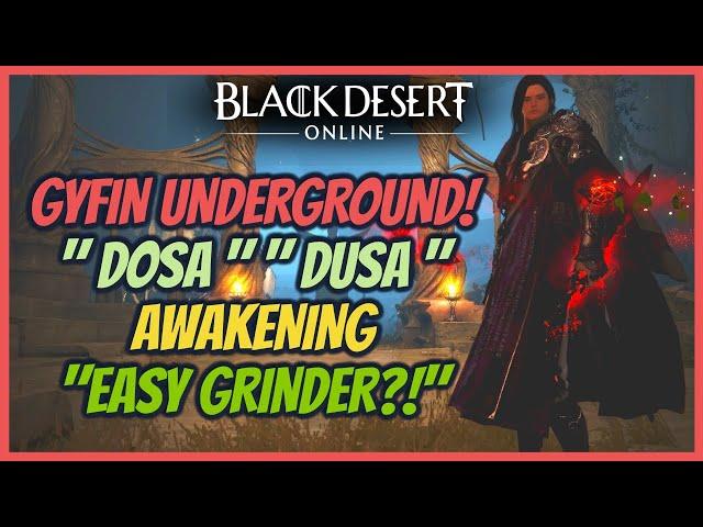 BDO Dosa Awakening Gyfin Underground PVE Guide