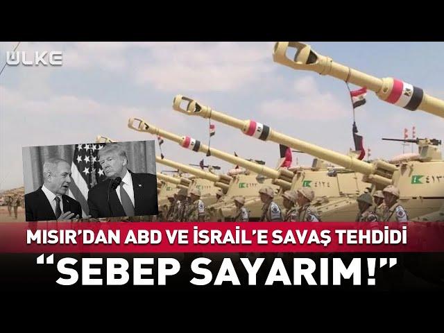 Mısır’dan ABD ve İsrail’e Savaş Tehdidi! "Sebep Sayarım" #haber