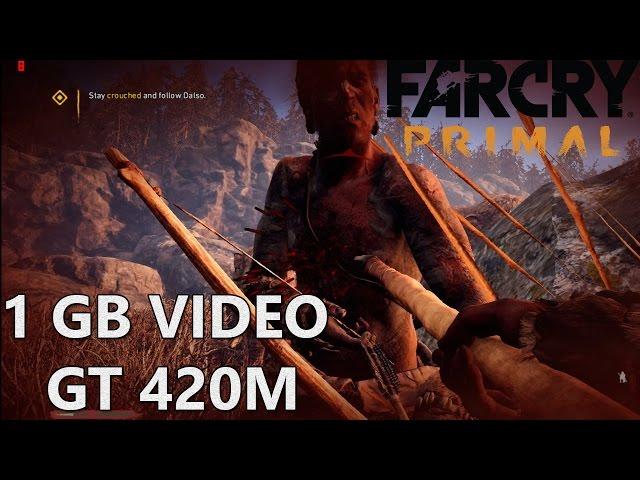 Far Cry Primal on Low-End PC | 1GB GT 420M Performance Test 