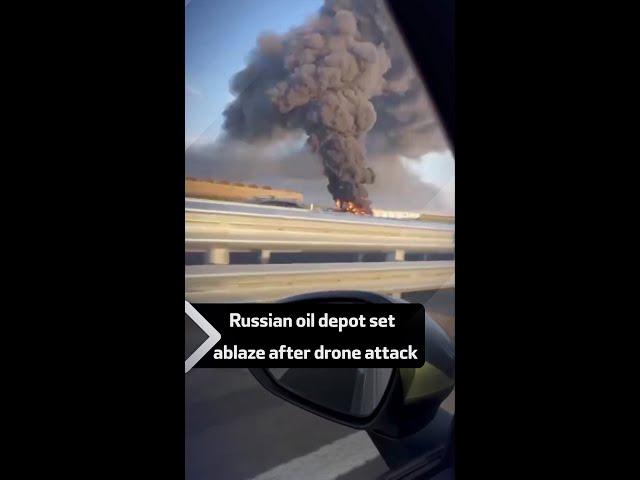 Russian oil depot set ablaze after drone attack