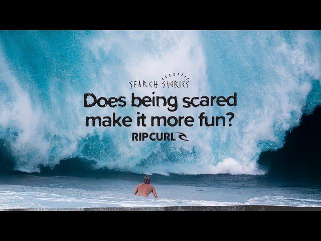 Does Being Scared Make It More Fun? | Search Stories | Live #TheSearch | Rip Curl