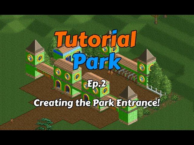 Park Entrance Tutorial! - OpenRCT2 Tutorial Park Episode 2