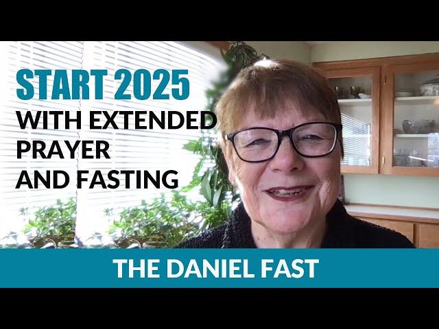 Daniel Fast 2025: How to Start, Prepare, and Experience Spiritual Breakthrough