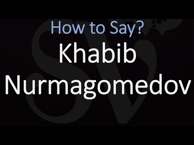How to Pronounce Khabib Nurmagomedov? (CORRECTLY)