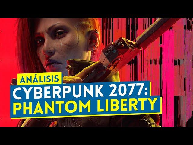 Analisis CYBERPUNK 2077: PHANTOM LIBERTY, ¿la REDENCIÓN de CD Projekt?