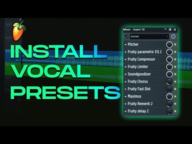 How to Install Vocal Presets in FL Studio