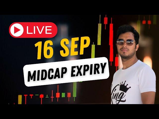 MIDCAP EXPIRY || 16 SEP || LIVE ANALYSIS