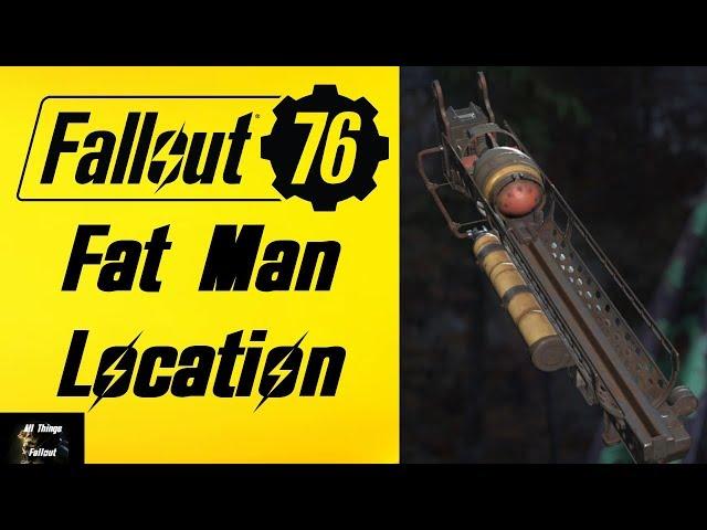 Fallout 76 Fat Man Location